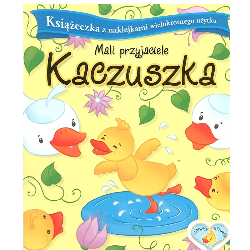 MALI PRZYJACIELE KACZUSZKA KSIĄŻECZKA Z NAKLEJKAMI WIELOKROTNEGO UŻYTKU - Aksjomat