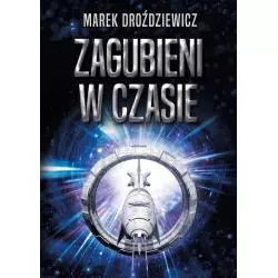 ZAGUBIENI W CZASIE Marek Droździewicz - Poligraf