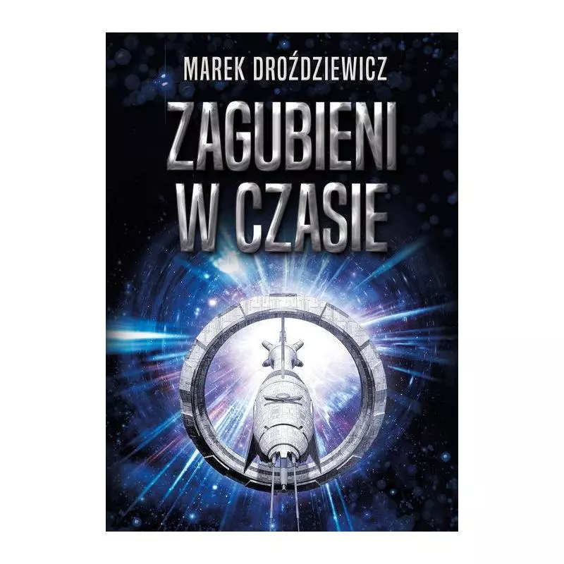ZAGUBIENI W CZASIE Marek Droździewicz - Poligraf