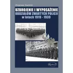 UZROJENIE I WYPOSAŻENIE ODDZIAŁÓW ZWARTYCH POLICJI W LATACH 191-1939 Zbigniew Gwóźdź - Napoleon V