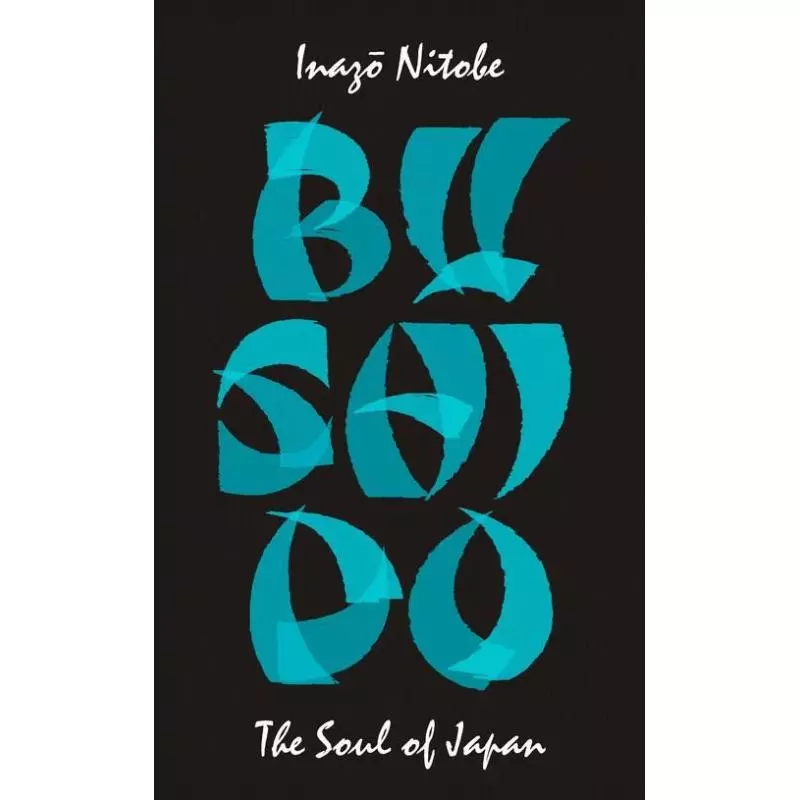 BUSHIDO THE SOUL OF JAPAN Inazo Nitobe - Penguin Books