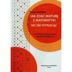 JAK ZDOBYĆ MATURĘ Z MATEMATYKI NIC NIE POTRAFIĄC - Aksjomat