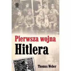 PIERWSZA WOJNA HITLERA Thomas Weber - Rebis