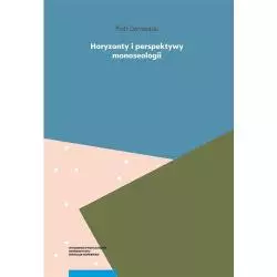 HORYZONTY I PERSPEKTYWY MONOSEOLOGII. FILOZOFICZNE STUDIUM SAMOTNOŚCI Piotr Domeracki - Wydawnictwo Naukowe UMK