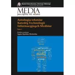 ANTOLOGIA TEKSTÓW KATEDRY TECHNOLOGII INFORMACYJNYCH MEDIÓW 1 Agata Opolska-Bielańska - Aspra