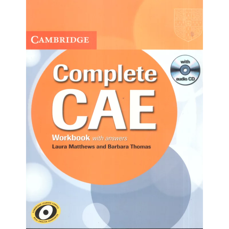 COMPLETE CAE WORKBOOK WITH ANSWERS WITH AUDIO CD Laura Matthews, Barbara Thomas - Cambridge University Press