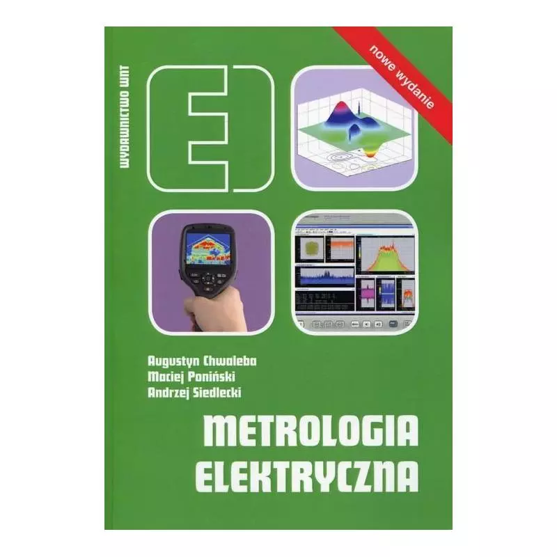 METROLOGIA ELEKTRYCZNA Maciej Poniński, Augustyn Chwaleba, Andrzej Siedlecki - WNT