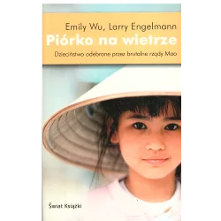 PIÓRKO NA WIETRZE Emily Wu, Larry Engelmann - Świat Książki