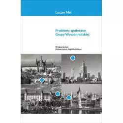 PROBLEMY SPOŁECZNE GRUPY WYSZEHRADZKIEJ Lucjan Miś - Wydawnictwo Uniwersytetu Jagiellońskiego