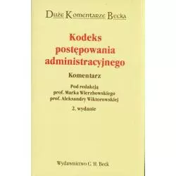 KODEKS POSTĘPOWANIA ADMINISTRACYJNEGO KOMENTARZ Marek Wierzbowski, Aleksandra Wiktorowska - C.H.Beck