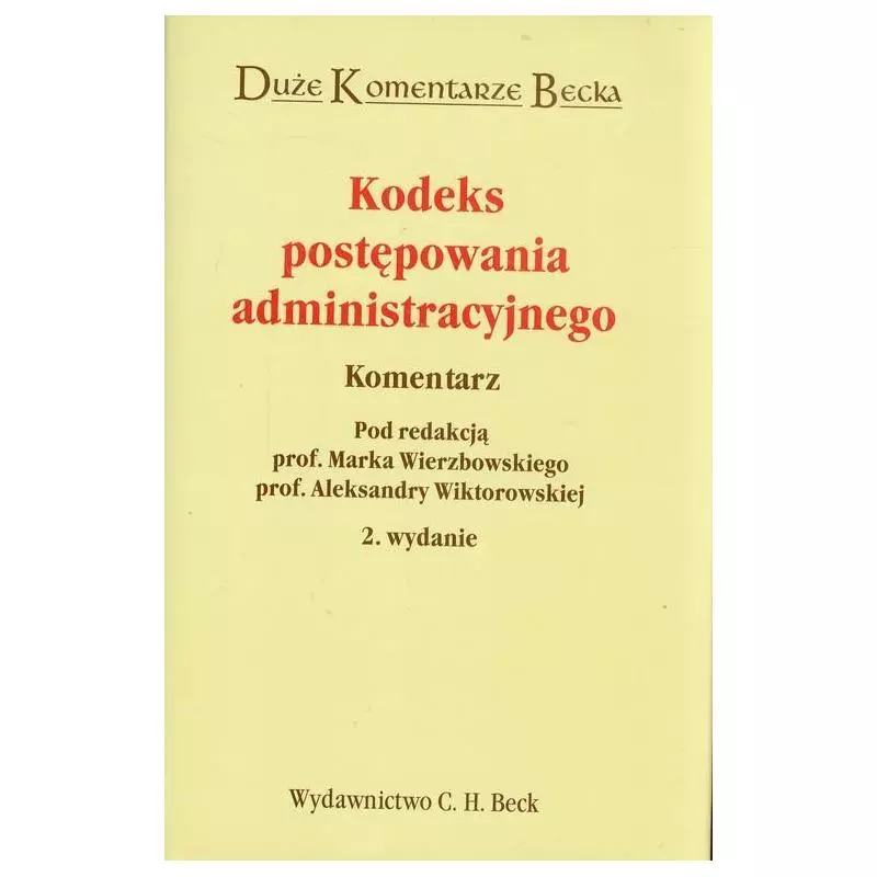 KODEKS POSTĘPOWANIA ADMINISTRACYJNEGO KOMENTARZ Marek Wierzbowski, Aleksandra Wiktorowska - C.H.Beck