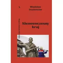 NIENOWOCZESNY KRAJ ROSJA W ŚWIECIE XXI WIEKU Władisław Inoziemcew - Agora