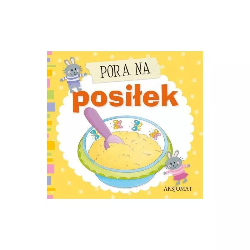PORA NA POSIŁEK 1+ KSIĄŻECZKA HARMONIJKA - Aksjomat