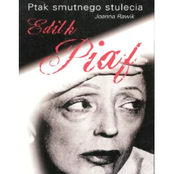 PTAK SMUTNEGO STULECIA EDITH PIAF Joanna Rawik - Studio Emka