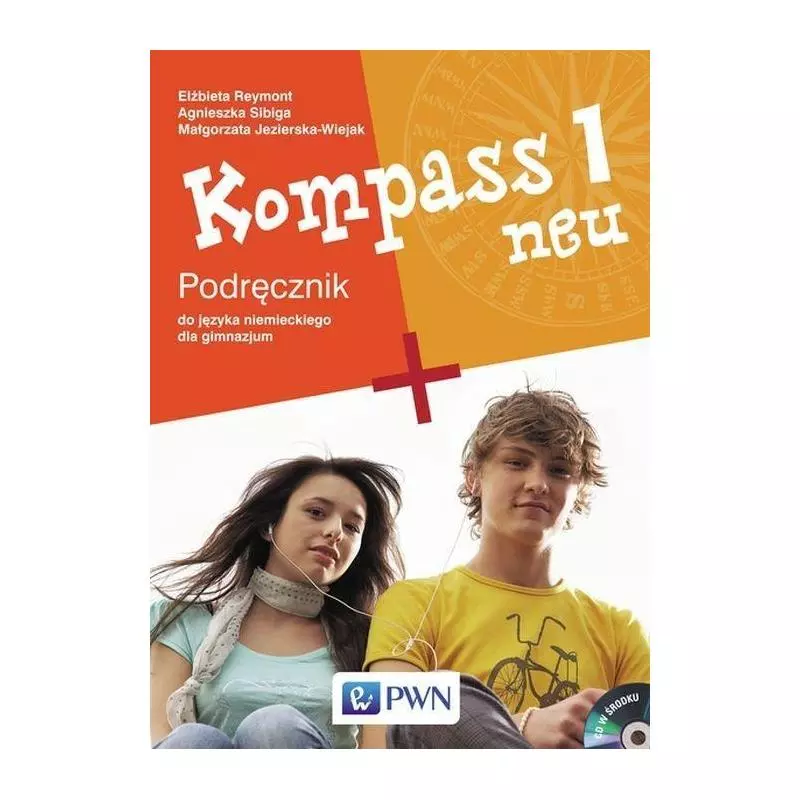 KOMPASS NEU 1 PODRĘCZNIK + CD Elżbieta Reymont, Agnieszka Sibiga, Małgorzata Jezierska-Wiejak - Wydawnictwo Szkolne PWN