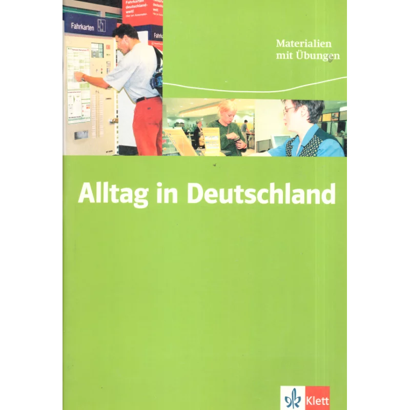 ALLTAG IN DEUTSCHLAND - MATERIALIEN MIT UBUNGEN PODRĘCZNIK Z ĆWICZENIAMI - LektorKlett