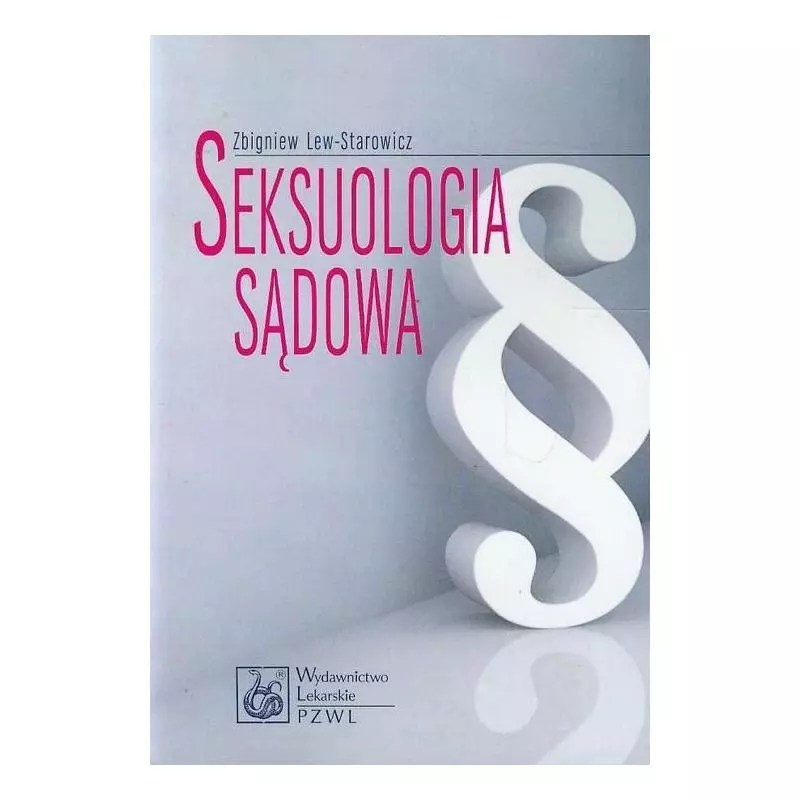 SEKSUOLOGIA SĄDOWA Zbigniew Lew-Starowicz - Wydawnictwo Lekarskie PZWL