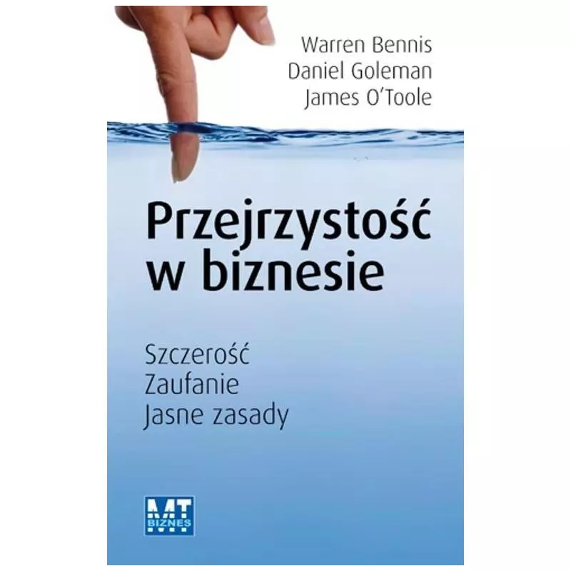 PRZEJRZYSTOŚĆ W BIZNESIE TW Warren Bennis, Daniel Goleman, James OToole - MT Biznes