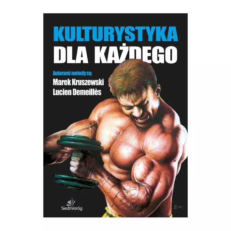 KULTURYSTYKA DLA KAŻDEGO Lucien Demeilles, Marek Kruszewski - Siedmioróg