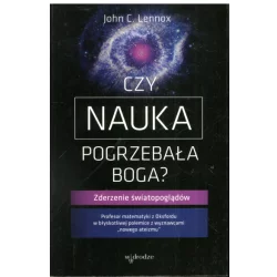 CZY NAUKA POGRZEBAŁA BOGA ? John Lennox - W Drodze