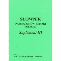 SŁOWNIK PRACOWNIKÓW KSIĄŻKI POLSKIEJ SUPLEMENT III Hanna Tadeusiewicz - SBP