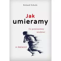 JAK UMIERAMY Roland Schulz