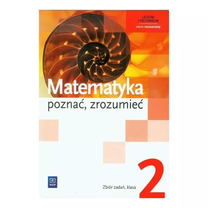 MATEMATYKA POZNAĆ ZROZUMIEĆ 2 ZBIÓR ZADAŃ ZAKRES ROZSZERZONY Aleksandra Ciszkowska - WSiP