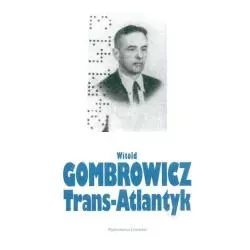 TRANS-ATLANTYK Witold Gombrowicz - Wydawnictwo Literackie