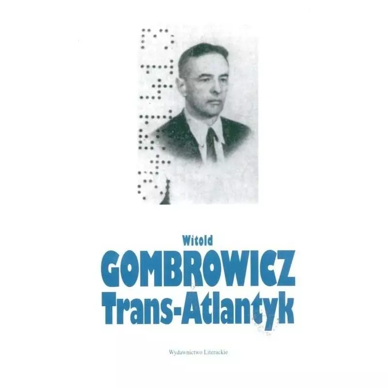 TRANS-ATLANTYK Witold Gombrowicz - Wydawnictwo Literackie