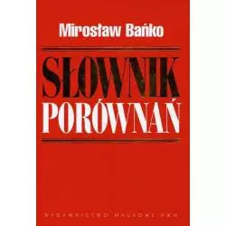 SŁOWNIK PORÓWNAŃ Mirosław Bańko - PWN