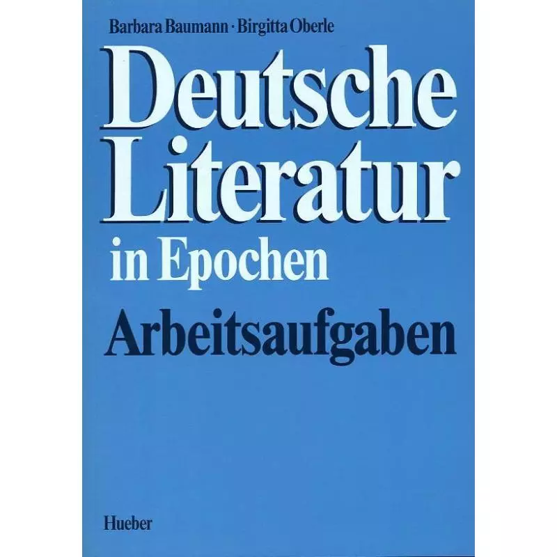 DEUTSCHE LITERATUR IN EPOCHEN Barbara Baumann, Birgitta Oberle - Hueber Polska