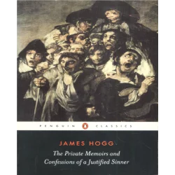 THE PRIVATE MAMOIRS AND CONFESSIONS OF A JUSTIFIED SINNER James Hogg - Penguin Books