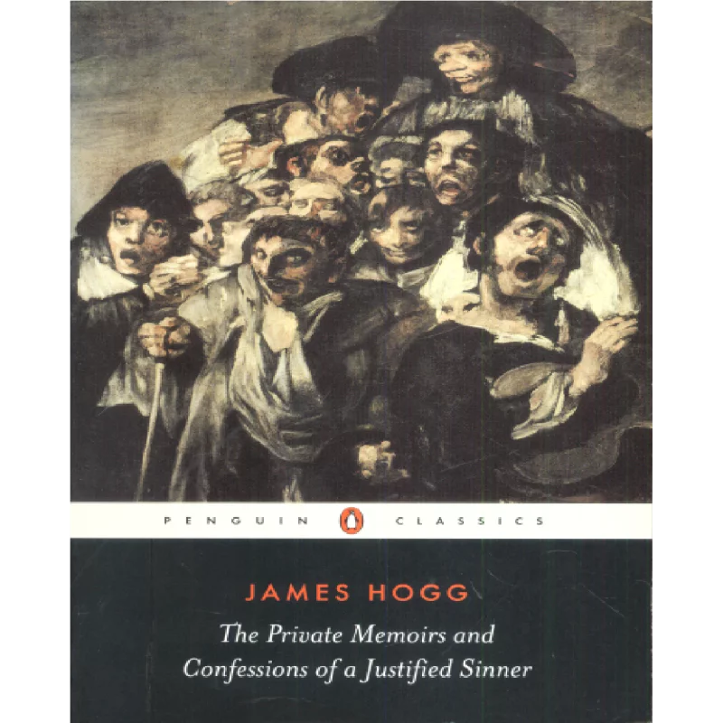 THE PRIVATE MAMOIRS AND CONFESSIONS OF A JUSTIFIED SINNER James Hogg - Penguin Books