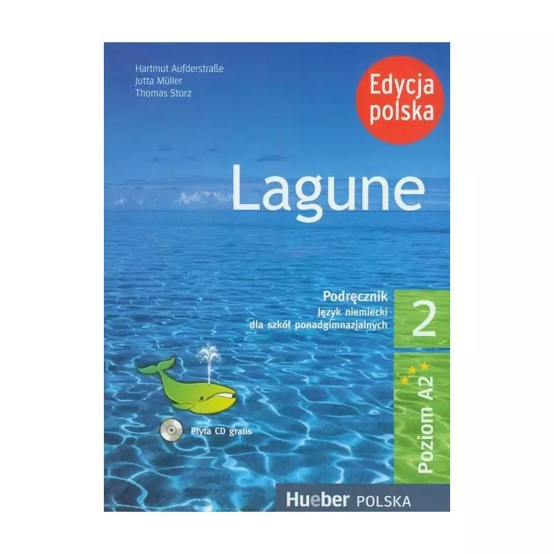 LAGUNE 2 JĘZYK NIEMIECKI A2 PODRĘCZNIK + CD Hartmut Aufderstrasse, Jutta Muller, Thomas Storz - Hueber Polska