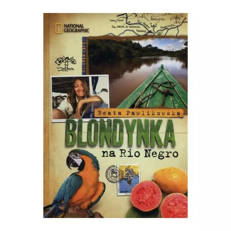 BLONDYNKA NA RIO NEGRO Beata Pawlikowska - Burda Książki