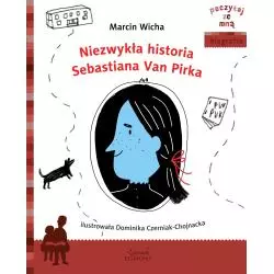 NIEZWYKŁA HISTORIA SEBASTIANA VAN PIRKA Marcin Wicha 7+ - Egmont