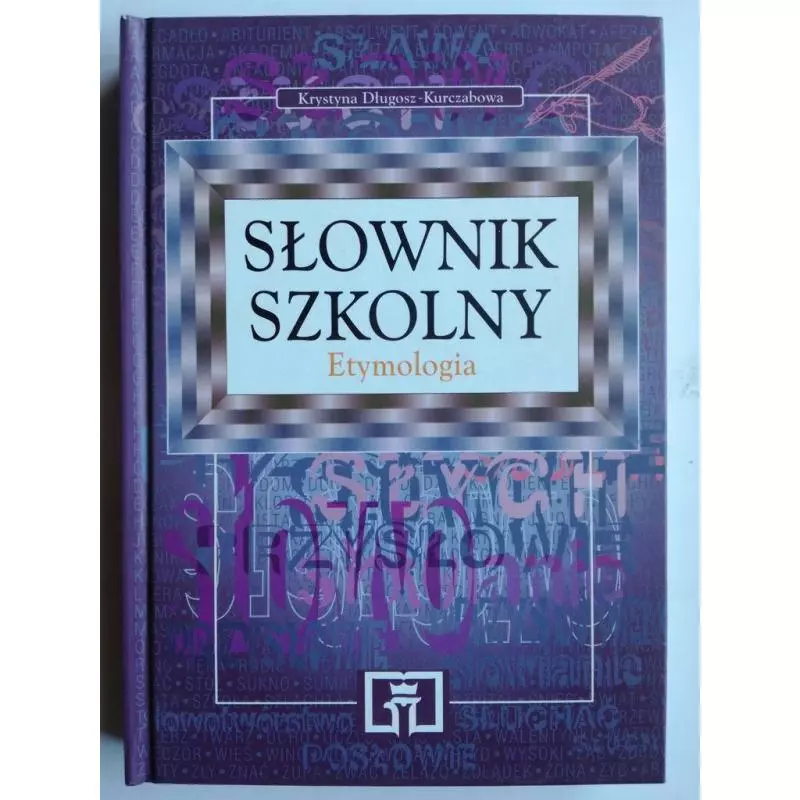 SŁOWNIK SZKOLNY ETYMOLOGIA Krystyna Długosz - Kurczabowa - WSiP