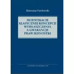 MODYFIKACJE KLASYCZNEJ KONCEPCJI WYWŁASZCZENIA A GWARANCJE PRAW JEDNOSTKI Sławomir Pawłowski - Wydawnictwo Naukowe UAM