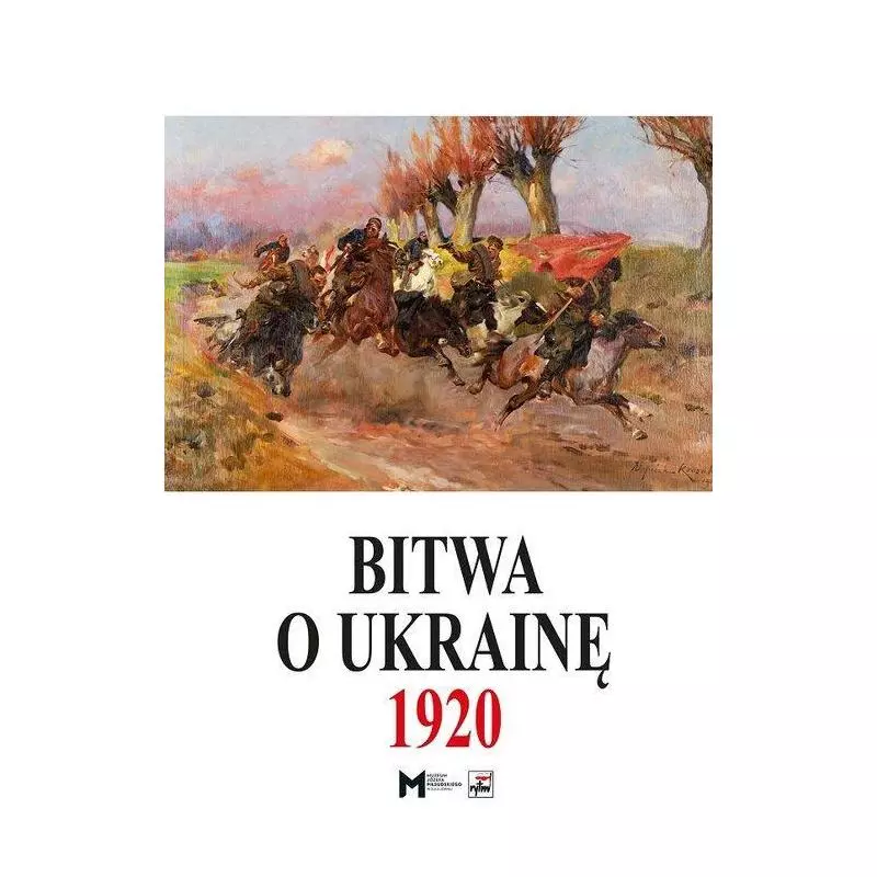 BITWA O UKRAINĘ 1920 Marek Tarczyński - Rytm