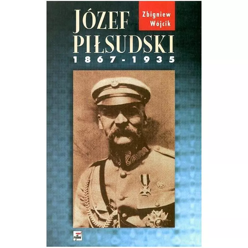 JÓZEF PIŁSUDSKI 1867-1935 Wójcik Zbigniew - Rytm