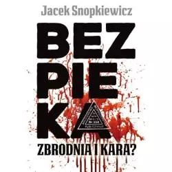 BEZPIEKA ZBRODNIA I KARA? Jacek Snopkiewicz - Rytm