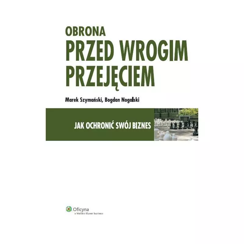 OBRONA PRZED WROGIM PRZEJĘCIEM Marek Szymański, Bogdan Nosalski - Wolters Kluwer