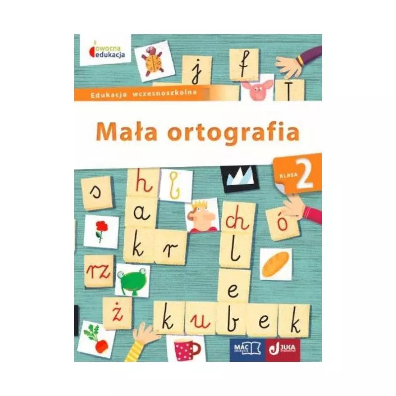 MAŁA ORTOGRAFIA KLASA 2 Dorota Baścik-Kołek - MAC Edukacja