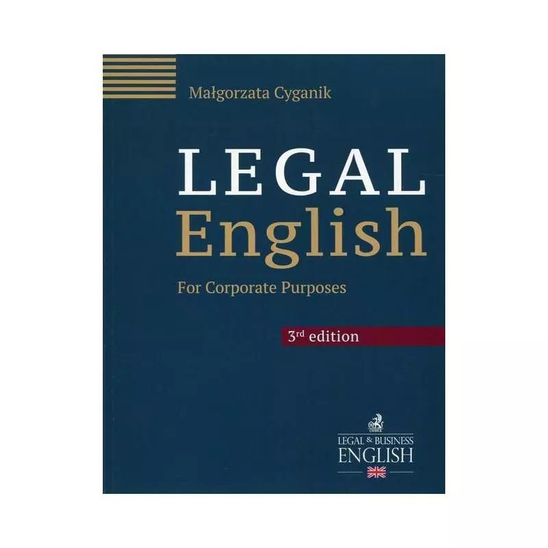 LEGAL ENGLISH FOR CORPORATE PURPOSES Małgorzata Cyganik - C.H.Beck