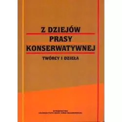 Z DZIEJÓW PRASY KONSERWATYWNEJ Bogdan Borowik, Włodzimierz Mich - UMCS