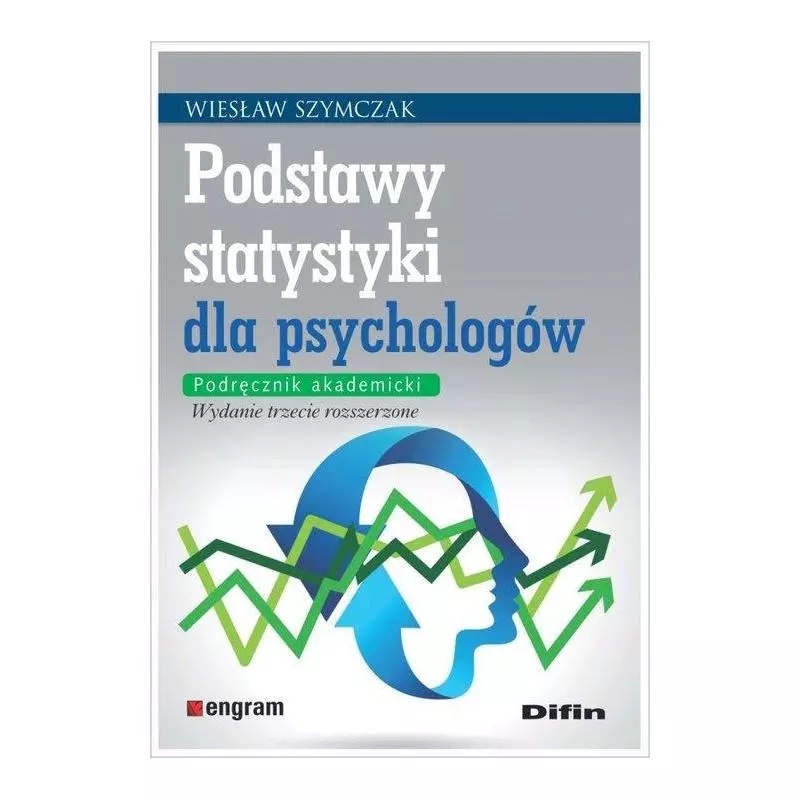 PODSTAWY STATYSTYKI DLA PSYCHOLOGÓW Wiesław Szymczak - Difin