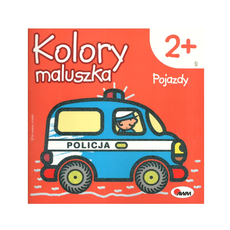 POJAZDY. KOLORY MALUSZKA Piotr Kozera 2+ - AWM