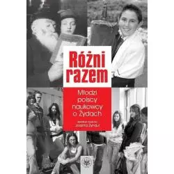 RÓŻNI RAZEM MŁODZI POLSCY NAUKOWCY O ŻYDACH Jolanta Żyndul - Wydawnictwa Uniwersytetu Warszawskiego