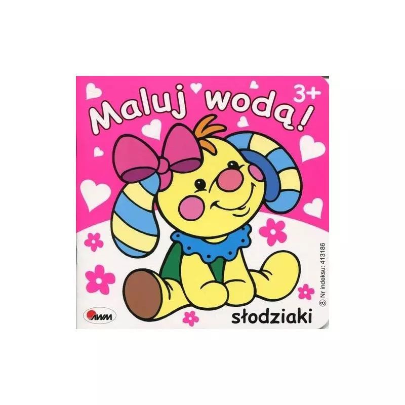 MALUJ WODĄ SŁODZIAKI ! Mariola Budek 3+ - AWM