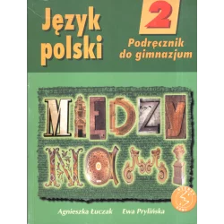 MIĘDZY SŁOWAMI 2 PODRĘCZNIK JĘZYK POLSKI Agnieszka Łuczak, Ewa Prylińska - GWO
